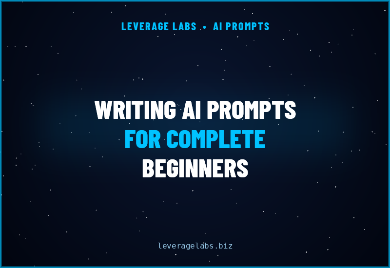 Writing AI Prompts for Complete Beginners (No Tech Skills Needed)